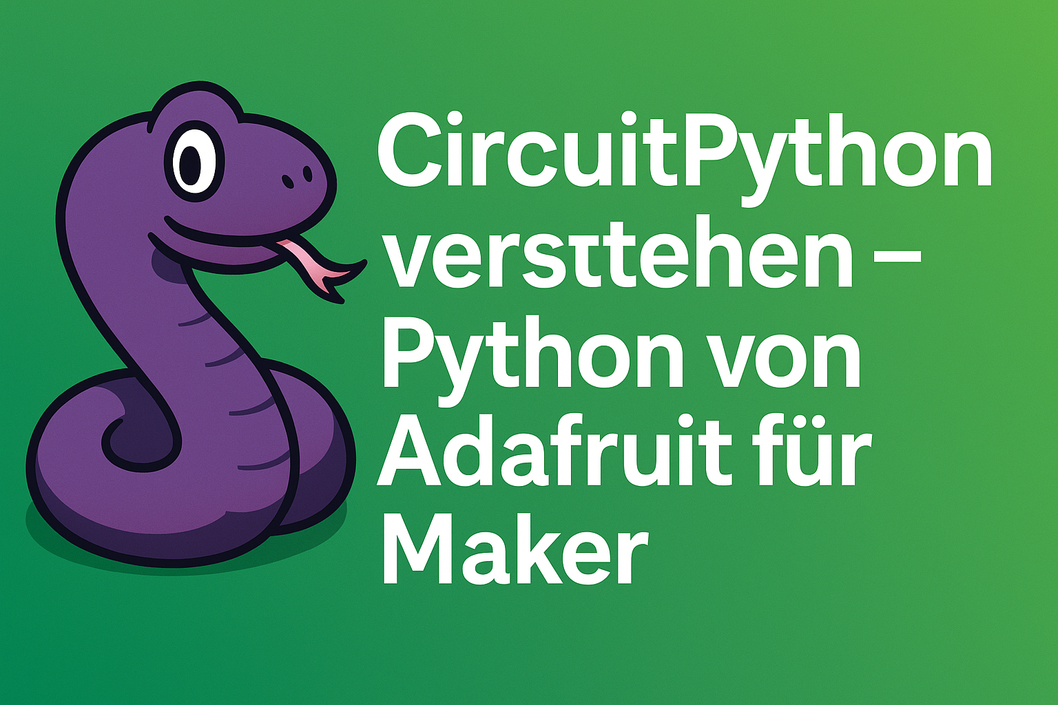 CircuitPython verstehen – Python von Adafruit für Maker