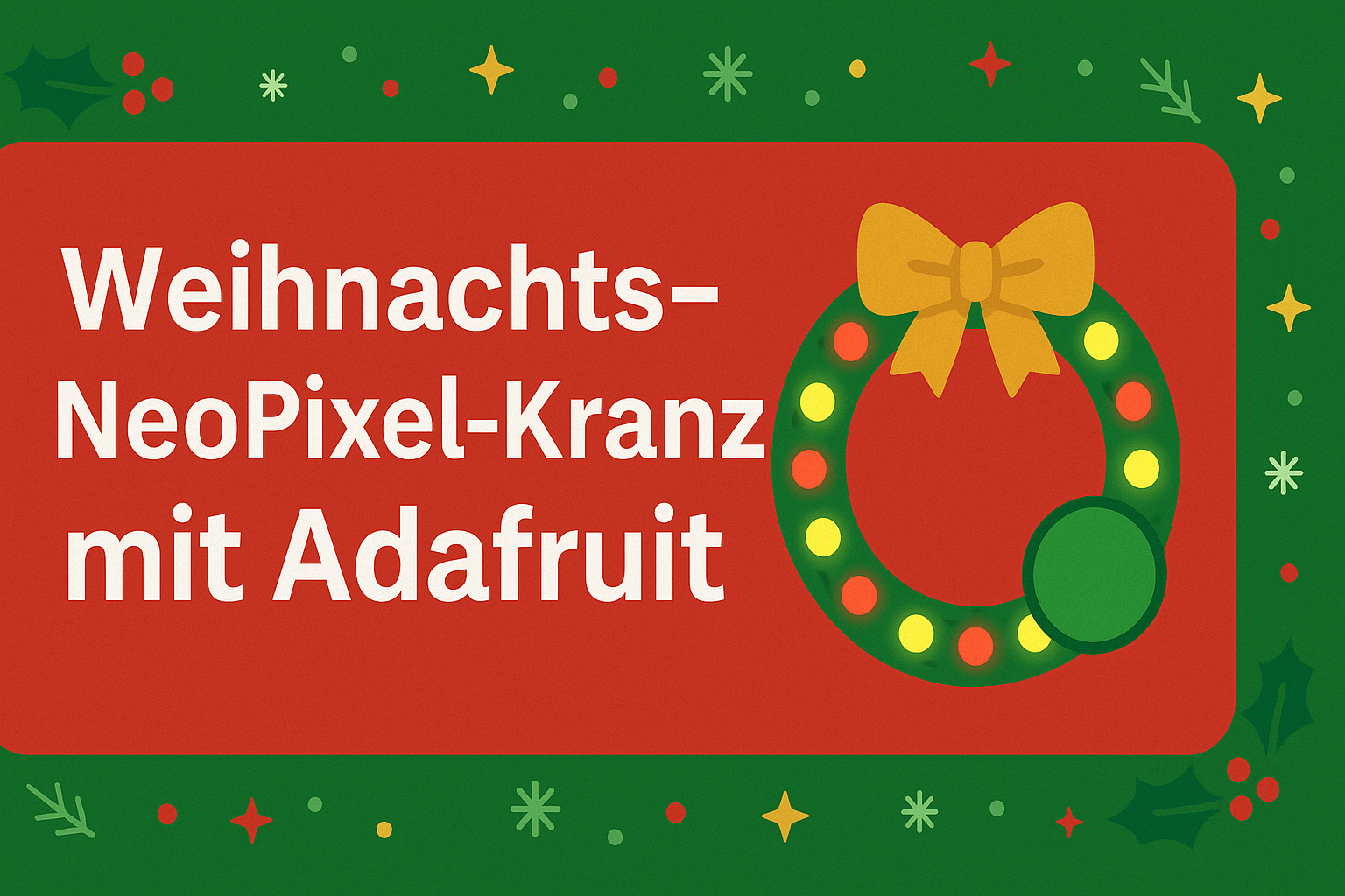 Weihnachts-NeoPixel-Kranz mit Adafruit – Feather RP2040 + Button