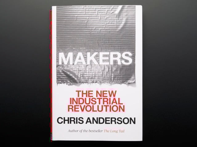 Makers: The New Industrial Revolution by Chris Anderson
