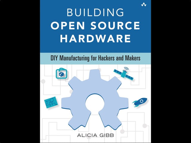 Building OSH: DIY Manufacturing for Hackers and Makers
