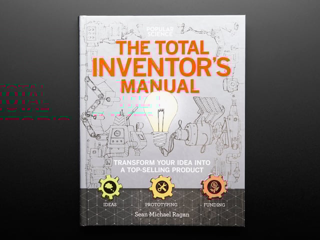 The Total Inventor's Manual by Sean Michael Ragan