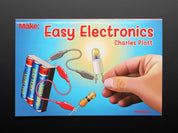 Easy Electronics by Charles Platt