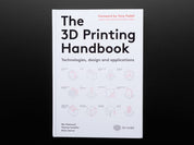 The 3D Printing Handbook