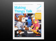 Making Things Talk, Second Edition By Tom Igoe