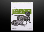Building Wireless Sensor Networks by Rob Faludi